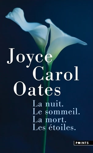 Livrenpoche : La Nuit. Le sommeil. La mort. Les étoiles. - Joyce Carol Oates - Livre