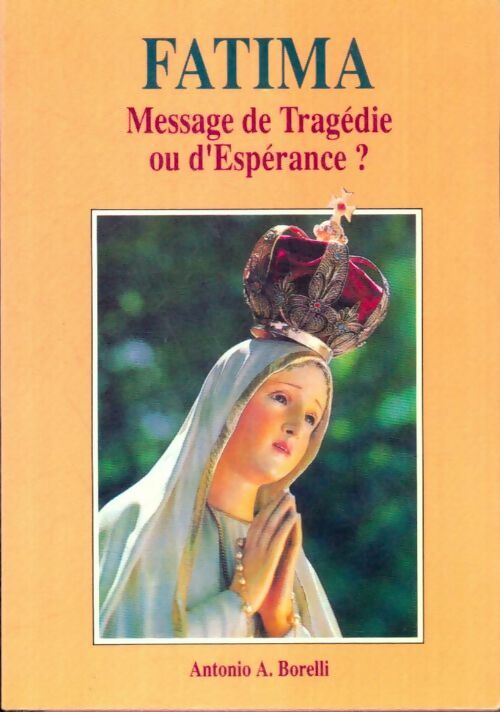 Livrenpoche : Fatima. Message de tragédie ou d'espérance ? - Antonio A. Borelli - Livre