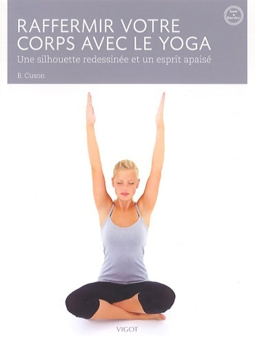 Livrenpoche : Raffermir votre corps avec le yoga - Beate Cuson - Livre