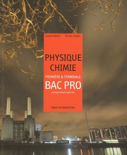 Livrenpoche : Physique-Chimie 1re et Terminale Bac Pro agricole : Cours et exercices résolus - Jacques Lefebvre - Livre