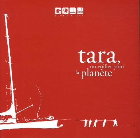 Livrenpoche : Tara un voilier pour la planète - Collectif - Livre