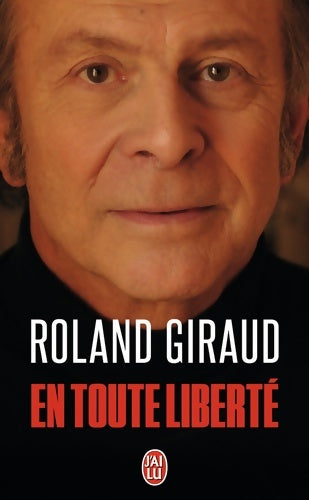 Livrenpoche : En toute liberté - Roland Giraud - Livre