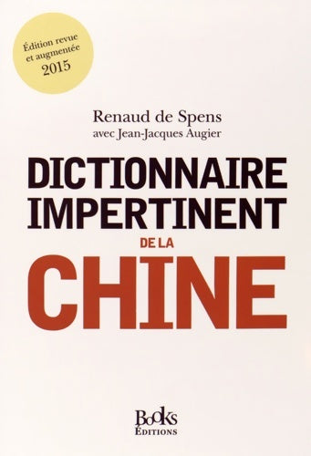 Livrenpoche : Dictionnaire impertinent de la Chine - DE SPENS-R+AUGIER-J. J. - Livre