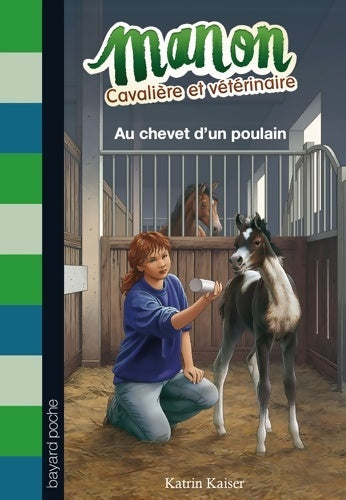 Livrenpoche : Manon cavalière et vétérinaire Tome V : Au chevet d'un poulain - Katrin Kaiser - Livre