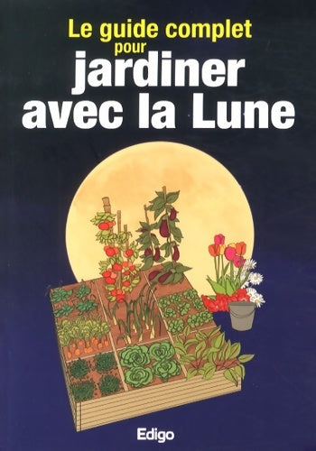 Livrenpoche : Le guide complet pour jardiner avec la Lune - Karin Maucotel - Livre