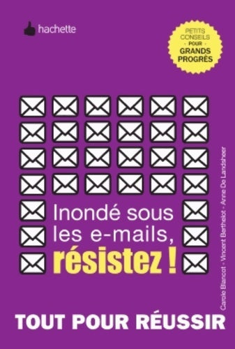 Livrenpoche : Inondé sous les e-mails résistez ! - Vincent Berthelot - Livre