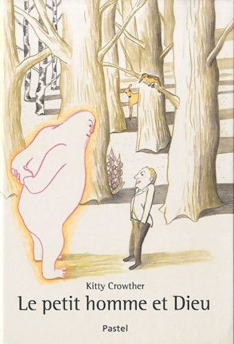 Livrenpoche : Petit homme et Dieu - Kitty Crowther - Livre