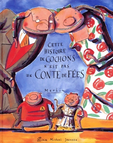 Livrenpoche : Cette histoire de cochons n'est pas un conte de fées - Christophe Merlin - Livre