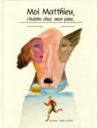 Livrenpoche : Moi Matthieu j'habite chez mon père - Françoise Kerisel - Livre