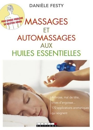 Livrenpoche : Massages et auto-massages aux huiles essentielles - Danièle Festy - Livre