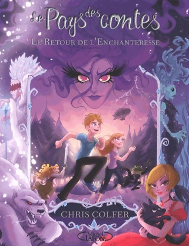 Livrenpoche : Le pays des contes Tome II : Le retour de l'Enchanteresse - Chris Colfer - Livre