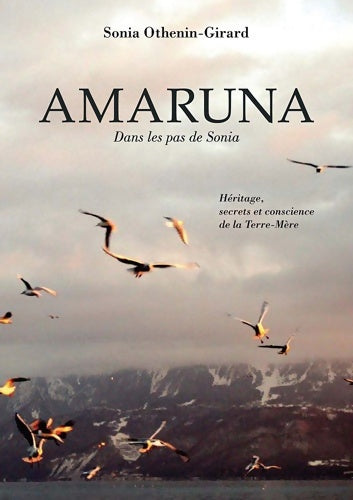 Livrenpoche : Amaruna - Dans les pas de Sonia - Sonia Othenin-Girard - Livre