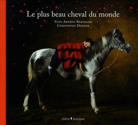 Livrenpoche : Le plus beau cheval du monde - Yann Arthus-Bertrand - Livre