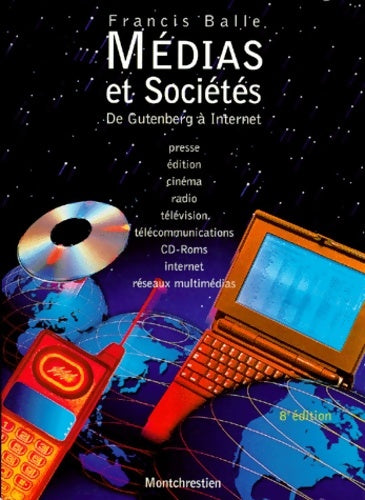 Livrenpoche : Medias Et Societes. De Gutenberg A Internet - Francis Balle - Livre