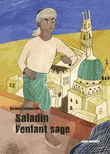Livrenpoche : Saladin l'enfant sage - Nicolas Lefrançois - Livre