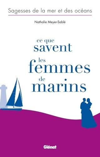 Livrenpoche : Ce que savent les femmes de marins - Nathalie Meyer-Sablé - Livre