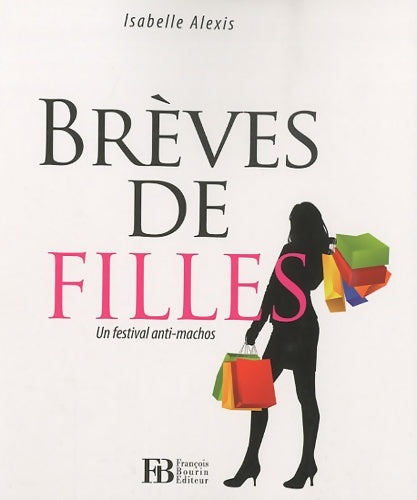 Livrenpoche : Brèves de filles : Un festival anti-machos - Isabelle Alexis - Livre