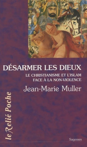 Livrenpoche : Desarmer les dieux - Jean-Marie Muller - Livre