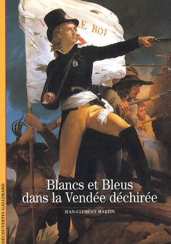 Livrenpoche : Blancs et bleus dans la Vendée déchirée - Jean-Clément Martin - Livre