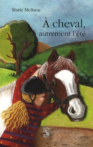 Livrenpoche : A cheval autrement l'été - Marie Mélisou - Livre