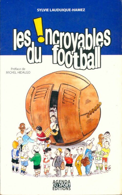 Livrenpoche : Les incroyables du football - Sylvie Lauduique-Hamez - Livre