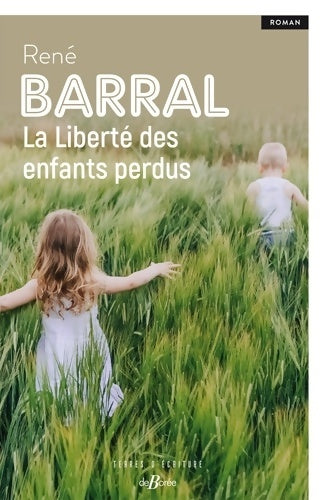 Livrenpoche : La Liberté des enfants perdus - René Barral - Livre