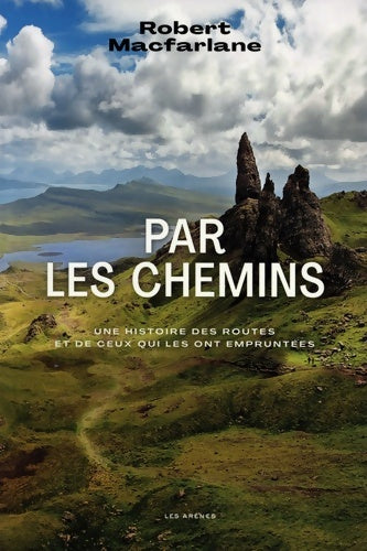 Livrenpoche : Par les chemins - Une histoire des routes et de ceux qui les ont empruntées - Robert Macfarlane - Livre