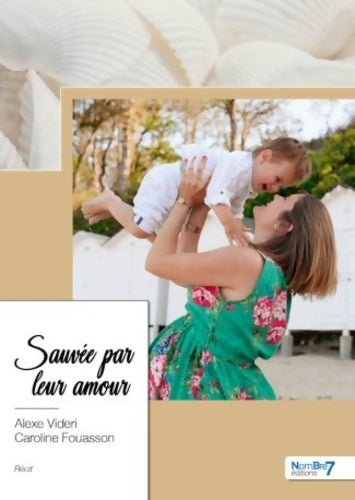 Livrenpoche : Sauvée par leur amour : Les mémoires d?une maman à ses enfants - Alexe Videri - Livre