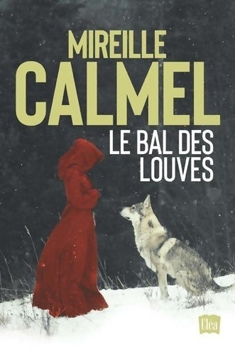 Livrenpoche : Le bal des louves - édition intégrale - Mireille Calmel - Livre