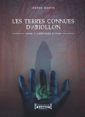 Livrenpoche : Les Terres connues d'Abiollon Tome I : L'Héritage d'Ifan - Jérôme Martin - Livre
