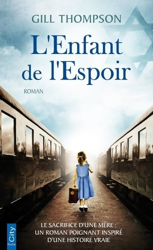 Livrenpoche : L'enfant de l'espoir : Le sacrifice d'une mère : un roman inspiré d'une histoire vraie - Gill Thompson - Livre