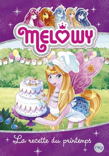 Livrenpoche : Mélowy Tome X : La recette du printemps - Danielle Star - Livre