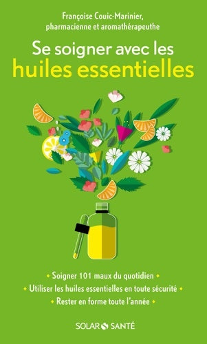 Livrenpoche : Se soigner avec les huiles essentielles - Françoise Couic-marinier - Livre