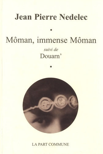 Livrenpoche : Môman immense Môman - Jean Pierre Nédélec - Livre