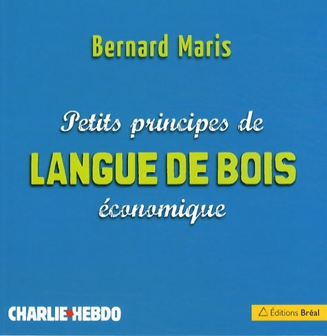 Livrenpoche : Principes de langue de bois économique - Bernard Maris - Livre