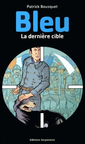 Livrenpoche : Bleu la dernière cible - Patrick Bousquet - Livre