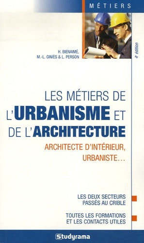 Livrenpoche : Les métiers de l'urbanisme et de l'architecture : Architecte d'intérieur urbaniste... - H. Bienaime - Livre