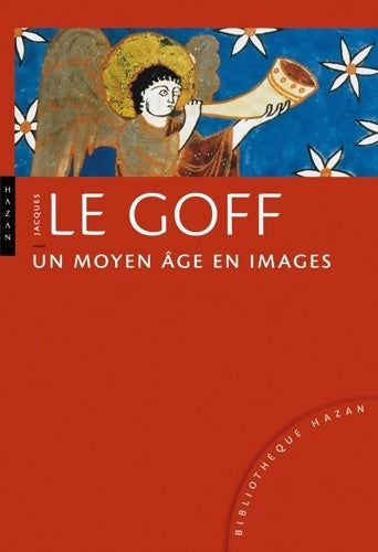 Livrenpoche : Un Moyen Age en images - Jacques Le Goff - Livre