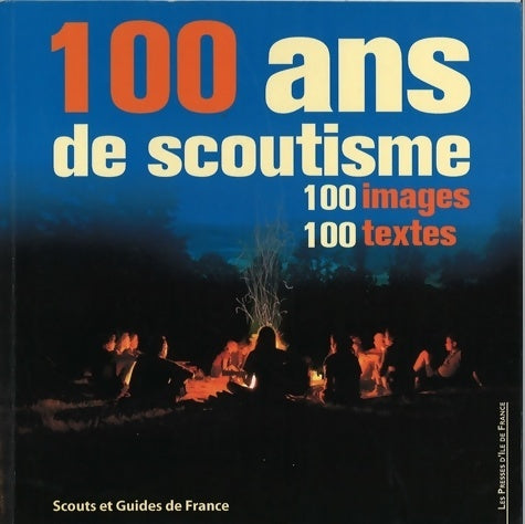 Livrenpoche : 100 ans de scoutisme. 100 images-100 textes - Michel Seyrat - Livre