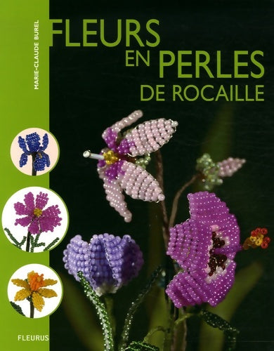 Livrenpoche : FLEURS EN PERLES DE ROCAILLE - Marie-Claude Burel - Livre