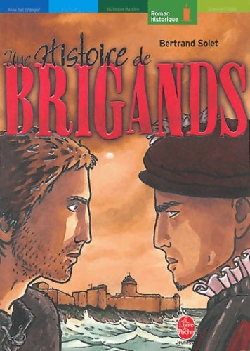 Livrenpoche : Une histoire de brigands - Bertrand Solet - Livre