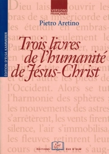 Livrenpoche : Trois livres de l'humanité de Jésus-Christ - Pietro Aretino (L'Aretin) - Livre