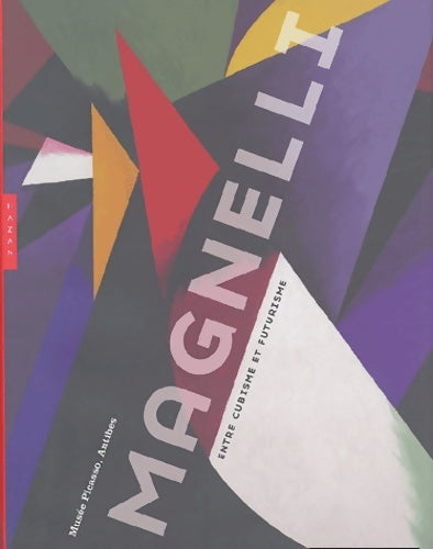 Livrenpoche : Magnelli : Entre cubisme et futurisme - Daniel Abadie - Livre