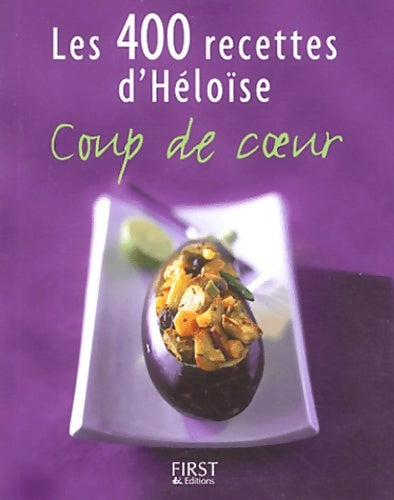 Livrenpoche : Les 400 recettes d'Héloïse : Coups de coeur - Héloïse Martel - Livre