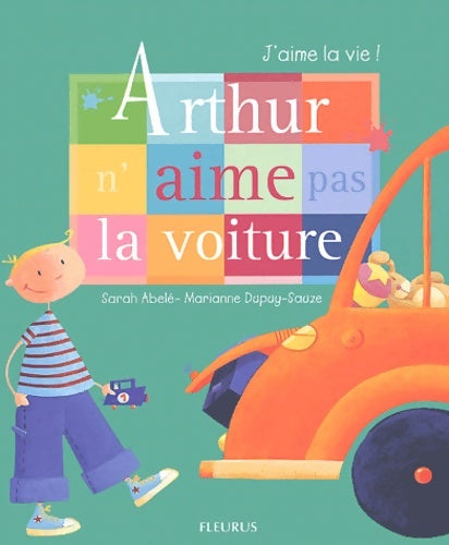Livrenpoche : Arthur n'aime pas la voiture - Sarah Abèlé - Livre