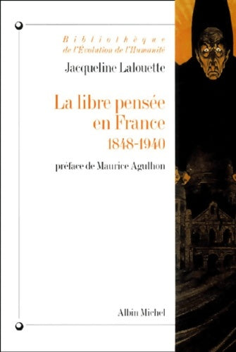 Livrenpoche : La Libre Pensée en France 1848-1940 - Jacqueline Lalouette - Livre