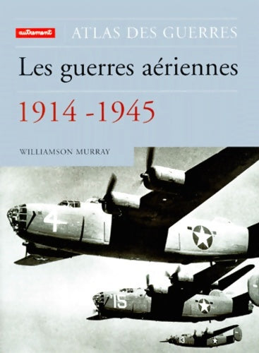 Livrenpoche : Les guerres aériennes : 1914-1945 - Murray Williamson - Livre