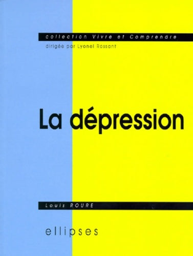 Livrenpoche : La Dépression : Sémiologie psychologie environnement aspects légaux traitement - Louis Roure - Livre