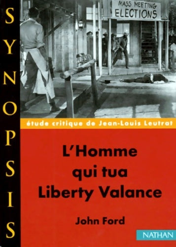 Livrenpoche : L'Homme qui tua Liberty Valance de John Ford étude critique - Jean-Louis Leutrat - Livre