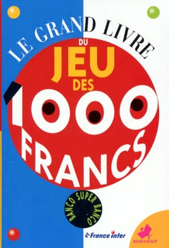 Livrenpoche : Le grand livre du jeu des 1000 francs - J. Gorce - Livre